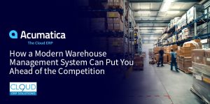 Why should you choose Acumatica - The Most Advanced Warehouse Inventory Management Software